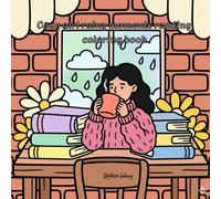 Cozy Girl rainy Moments reading coloring book: A Bold & Easy Cozy Coloring Book of Soft-Life Girls, Warm Drinks, and Peaceful Book Nooks