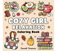 Cozy Girl Relaxation: Bold and Easy Coloring Book for Adults & Teens | Simple Illustrations for Stress Relief, Featuring Flowers, Food, Patterns, Cute Objects and Much More (Cozy Girl Series)