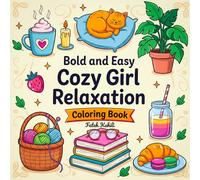 Cozy Girl Relaxation Coloring Book for Adults: 45 Cute and Easy Cozy-Themed Designs for Stress Relief and Mindful Coloring (Girl Vibes Coloring Series)