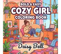 Cozy Girl: Relaxing and Cute Coloring Book for Teens Featuring Bold and Easy Designs of Girly Fashion Comforting Foods and Inspiring Quotes