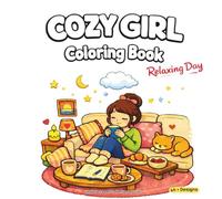 Cozy Girl - Relaxing Day: A Cozy Coloring Book with Self-Care, Home Moments, Relaxing Scenes & Cute Everyday Life