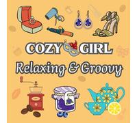 Cozy Girl Relaxing & Groovy: Soft Girl Era Coloring Book for Stress Relief and Relaxation | 40 Big and Simple Hand Drawn Designs for Adults and Teens (Bold & Easy Coloring)
