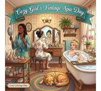 Cozy Girl’s Vintage Spa Day: Cute Fun Bold Line Designs Adult Coloring Book with Self-Care Rituals, Skincare Moments, Bath Time Relaxation & Comfort ... Gift for Women & Teens (Cozy Girl Collection)
