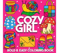 Cozy Girl Season Bold and Easy Coloring Book for Kids, Teens and adults: Charming Cozy Girl Vibes for Joyful, Easy, and Stress-Free Coloring Fun