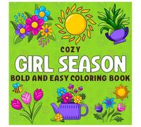 Cozy Girl Season Bold and Easy Coloring Book: Spring Relaxation Bold and Easy Coloring Book for Adults or Teens. Cute & Simple Illustrations Featuring Flowers, Birds, and Much More!