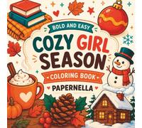 Cozy Girl Season Coloring Book: Bold and Easy Fall & Winter Coloring Book with Cozy Autumn Days, Warm Drinks, Sweaters, Pumpkins, Snowy Moments and Cute Seasonal Scenes