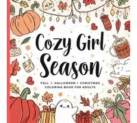 Cozy Girl Season Coloring Book for Adults & Teens: Fall, Halloween & Christmas Designs: Bold & Easy Cozy Pages for Relaxation, Stress Relief, Mindfulness & Hygge Seasonal Joy