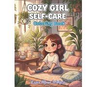 Cozy Girl Self-Care Coloring Book for Adults: Cute Relaxing Beauty, Wellness and Home Routine Scenes for Stress Relief