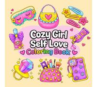 Cozy Girl Self Love Coloring Book: 50 Bold and Easy Coloring Pages with Cozy Self Love Themes and Cute Fashion Vibes for Teens and Adults (Cozy Girl Collection)