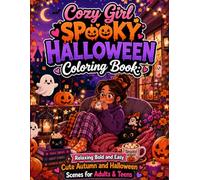 Cozy Girl Spooky Halloween Coloring Book: Relaxing Bold and Easy Cute Autumn and Halloween Scenes for Adults & Teens