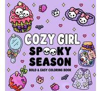 Cozy Girl Spooky Season Bold & Easy Coloring Book: Cute Halloween Designs with Friendly Ghosts, Witchy Accessories, Potions, Treats and Cozy Autumn ... and Teens Relaxation (Cozy Girl Series)