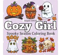 Cozy Girl Spooky Season Coloring Book: Bold & Easy Halloween Coloring Pages for Adults & Teens Featuring Cute Ghosts, Skulls, and Cozy Autumn Vibes ... Coloring Books Bold and Easy for Adults)