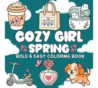 Cozy Girl Spring Bold & Easy Coloring Book: Cute & Simple Journey to Relaxing Joy.