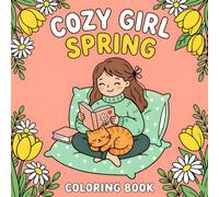 Cozy Girl Spring Coloring Book: A Bold and Easy Adult Spring Coloring Book with Cute Homebody Aesthetics, Thick Lines, and Relaxing Scenes for Stress Relief