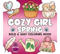 Cozy Girl Spring Coloring Book: Bold & Easy Pages with Simple, Fun, and Relaxing Designs for Adults and Teens