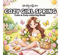 Cozy Girl Spring: Cute & Cozy Spring Scenes Coloring Book for Adults and Teens | Kawaii Rooms, Flowers, Relaxing Coloring Pages (Cozy Girl coloring Book)