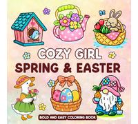 Cozy Girl Spring & Easter Bold And Easy Coloring Book: Fun and Cute Spring and Easter Designs with Bold Easy Lines for Adults and Teens