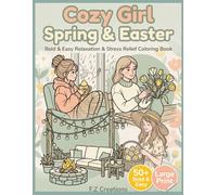 Cozy Girl Spring & Easter Coloring Book: Large Print Bold and Easy Cottagecore Spring & Easter Aesthetic Designs with Inspiring Quotes | Perfect For ... | Cute Flowers And Spring Scenes | 8x11" Size