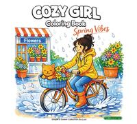 Cozy Girl - Spring Vibes Coloring Book: Cute & Relaxing Spring Coloring Book with Cozy Moments, Flowers, Rainy Days and Peaceful Garden Scenes