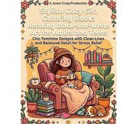 Cozy Girl Stress Relief: Bold and Easy Coloring Book for Adults & Teens | Simple Illustrations Featuring Flowers, Food, Animals, Cute Objects and Much More