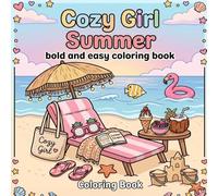 Cozy Girl Summer Coloring Book: A cozy collection of 43 simple, striking, and fun summer-themed illustrations tailored for ages 6 and up.