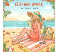 Cozy Girl Summer Coloring Book: Bold and Easy, Cute Vibes for Cozy Coloring Fun, Beach Scenes & Girl Vibes for Adults, Teens and Kids (Cozy Girl Seasons Coloring Books)