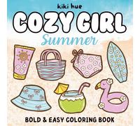 Cozy Girl Summer Coloring Book: Bold and Easy Designs for Adults and Teens with Comfy Vibes, Fun, and Relaxation (Bold & Easy Coloring Books)