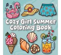Cozy Girl Summer Coloring Book: Bold and Easy Designs with Cute Aesthetic Beach Vibes, Comfy Fashion, and Relaxing Summer Scenes for Teens and Adults