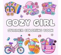 Cozy Girl Summer Coloring Book: Featuring 50+ Bold and Easy Summer Scenes Designs For Girls Ages 6 and Up