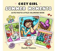 Cozy Girl Summer Moments: Cute Photo-Style Coloring Book with Bold and Easy Designs for Adults and Teens (Cozy Girl Series)