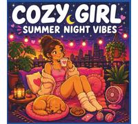 Cozy Girl Summer Night Vibes: Coloring Book for Women and Teens Featuring 50 Relaxing Evening Adventures, Cozy Moments, Road Trips, City Lights and Summer Memories