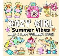 Cozy Girl Summer Vibes Bold and Easy Coloring Book: A Cute and Fun Summer Coloring Book for Teens and Adults - Perfect for Relaxation, Self-Care, and Gifting!