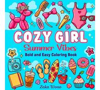 Cozy Girl Summer Vibes Bold and Easy Coloring Book: Adorable Aesthetic Summer Essentials, Kawaii Beach Lifestyle and Cute Sweet Treats | Large Print Relaxing Pages for Girls, Teens and Adults
