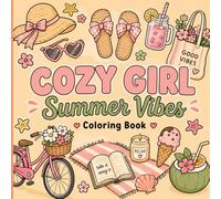 Cozy Girl Summer Vibes Coloring Book: 40 Bold & Easy Cute Summer Scenes for Adults, Teens & Beginners - Beach, Garden, Camping, Animals & More