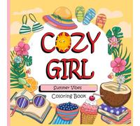 Cozy Girl Summer Vibes Coloring Book: 40 unique seasonal designs for a relaxing and creative break - Perfect for teens and grown-ups