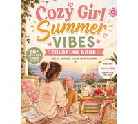 Cozy Girl Summer Vibes Coloring Book: 80+ Cute & Relaxing Summer Scenes for Stress Relief, Mindfulness, Self-Care, and Creative Fun | Bold Easy-to-Color Pages