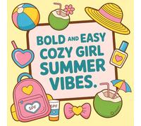 Cozy Girl Summer Vibes Coloring Book: A Cute and Relaxing Summer Coloring Book for Girls with Cozy Aesthetic Vibes