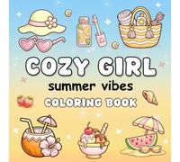 Cozy Girl Summer Vibes Coloring Book: Bold and Easy Summer Coloring Book for Adults and Teens | Cute & Simple Cozy Girl Designs for Stress Relief and ... Drinks, Sweet Treats, Kawaii Fashion.