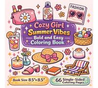 Cozy Girl - Summer Vibes Coloring Book For All Ages: Bold and Easy Relaxing Summer Scenes Featuring Cute Cozy Moments, Beach Days, Sunshine Fun, and ... x 8.5" with 66 Single-Sided Coloring Pages...