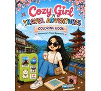 Cozy Girl Travel Adventures Coloring Book: 50 Cute & Cozy Travel Scenes Around Japan and Beyond | Relaxing Coloring Pages for Kids, Teens & Adults (Kasowsow's Cozy Travel Adventures)