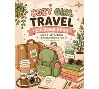 Cozy Girl Travel Coloring Book: Bold & Easy Designs for Adults & Teens | Relaxing & Cute Travel Scenes