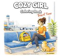 Cozy Girl - Travel Time Coloring Book: A Cozy Journey Around the World - Relaxing Coloring Book with Beautiful Travel Destinations