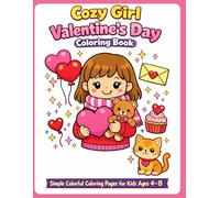 Cozy Girl Valentine’s Day: Cute Love Coloring Book: Cute & Simple Black-and-White Coloring Pages for Kids Ages 4-8