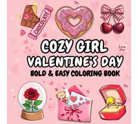 Cozy Girl Valentine's Day Coloring Book: Comfy Girl Sweet Hearts Cute and Cozy Valentine's Day Designs for Adults, Women, Teens for Relaxation