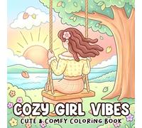 Cozy Girl Vibes Coloring Book: Wholesome Girly Coloring Pages with Cozy Lifestyle Scenes, Relaxing Moments, and Cute Everyday Adventures for Stress Relief & Fun
