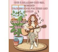 Cozy Girl Vibes: Cute & Relaxing Cozy Girl Moments Coloring Book for Teens and Adults