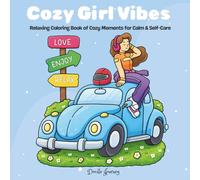 Cozy Girl Vibes: Relaxing Coloring Book for Women & Teens | Self-Care, Cozy Moments, Slow Living & Mindfulness