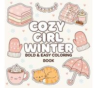 Cozy Girl Winter Bold and Easy Coloring Book: Cute and Hygge designs, Thick Lines , for All Ages
