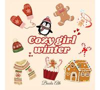 Cozy Girl Winter Coloring Book for All Ages Aesthetic Winter Days, Cozy Girls, Warm Coffee, Soft Sweaters & Calm Relaxing Scenes