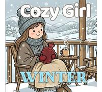 Cozy Girl Winter: Cute & Cozy Coloring Book - stress free & girl therapie for adults